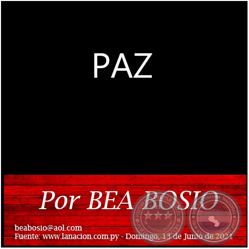 PAZ - Por BEA BOSIO - Domingo, 13 de Junio de 2021
